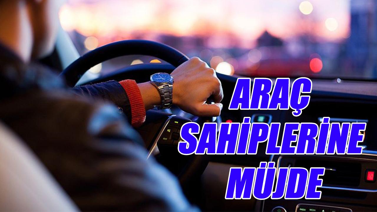 Araç sahiplerine müjde