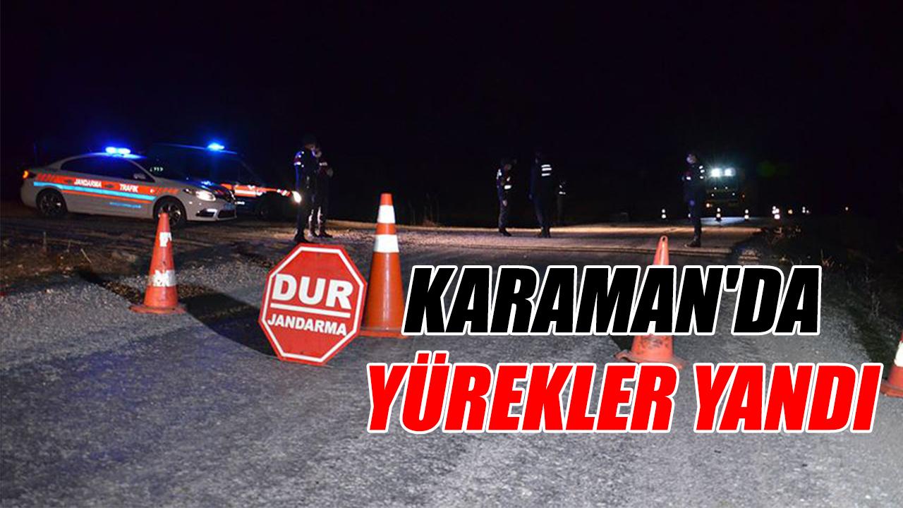 Karaman'da yürekler yandı