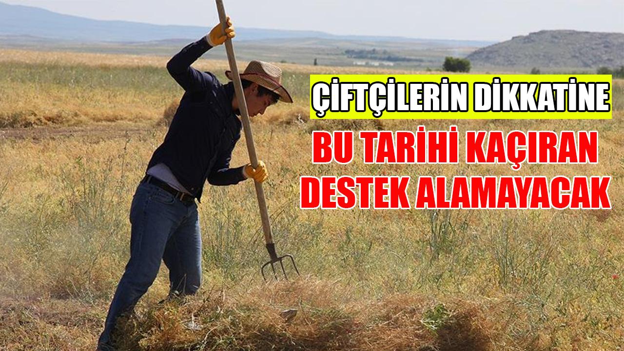 Bu tarihi kaçıran destek alamayacak
