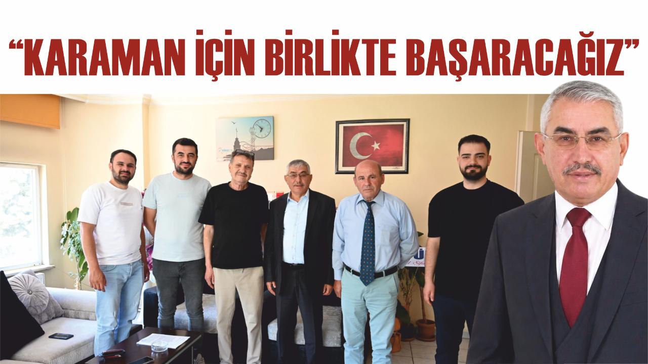 Karaman için birlikte başaracağız