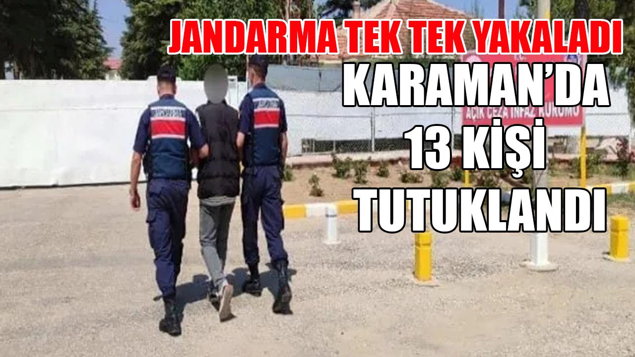 Karaman'da 13 kişi tutuklandı
