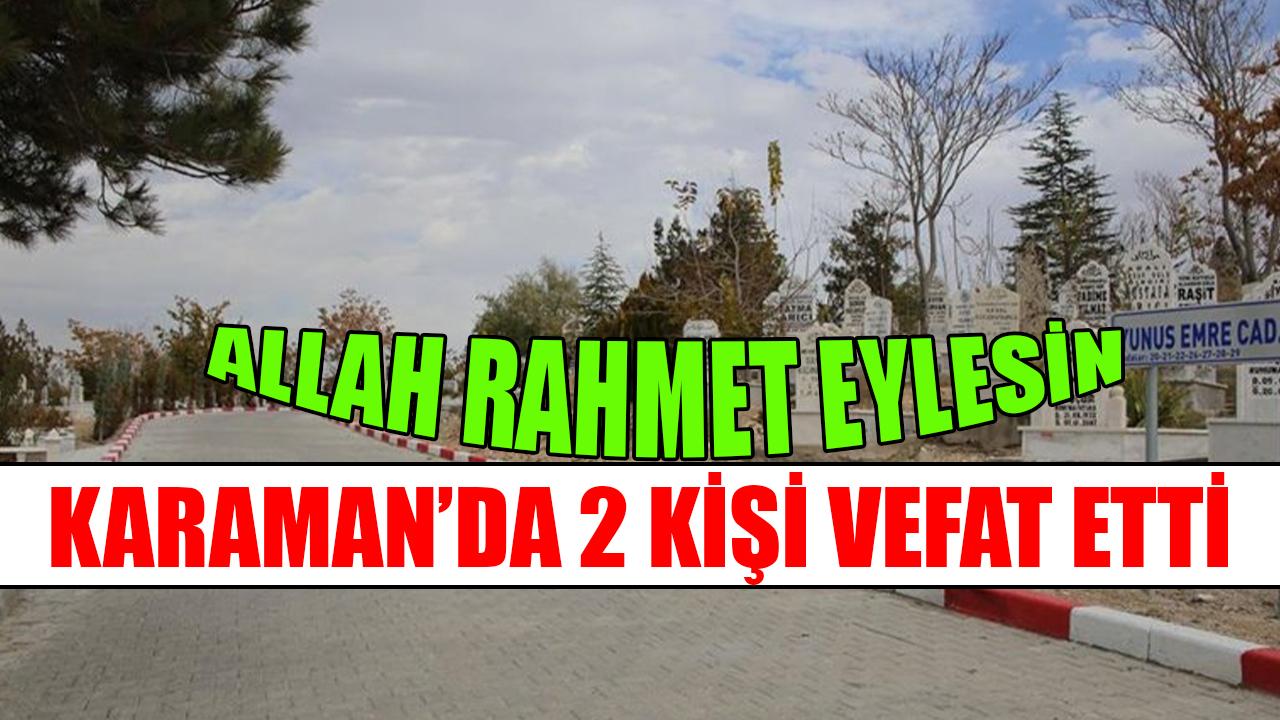 Karaman'da 2 kişi vefat etti