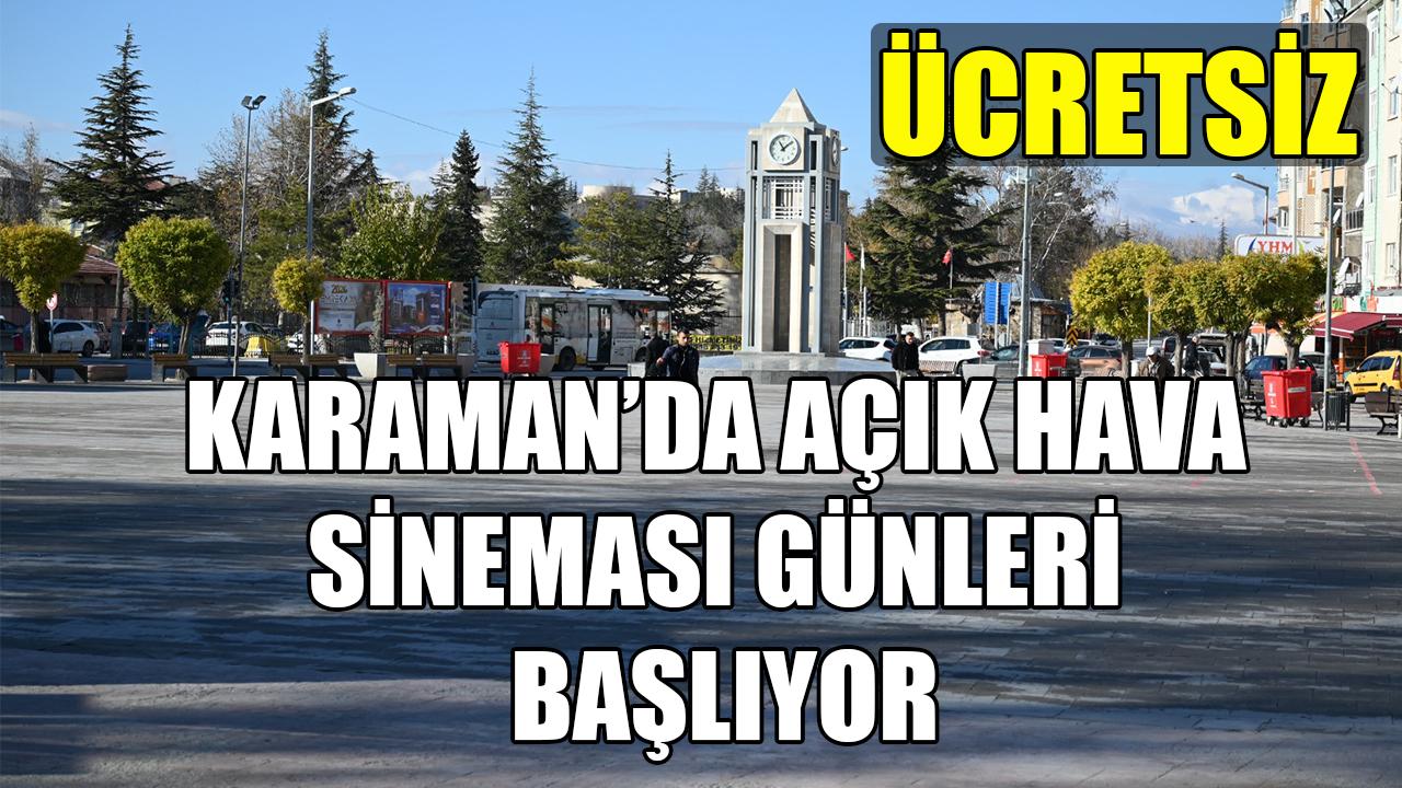 Karaman’da açık hava sineması günleri başlıyor
