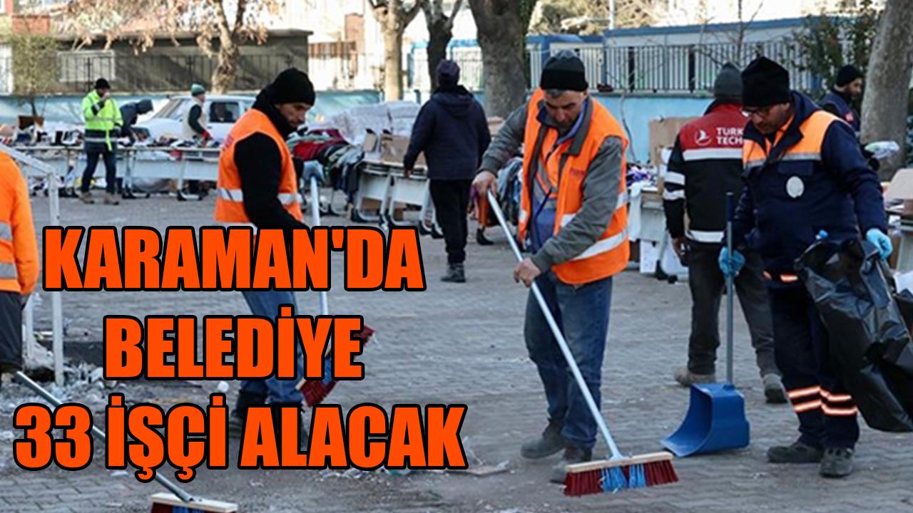 Karaman'da belediye 33 işçi alacak