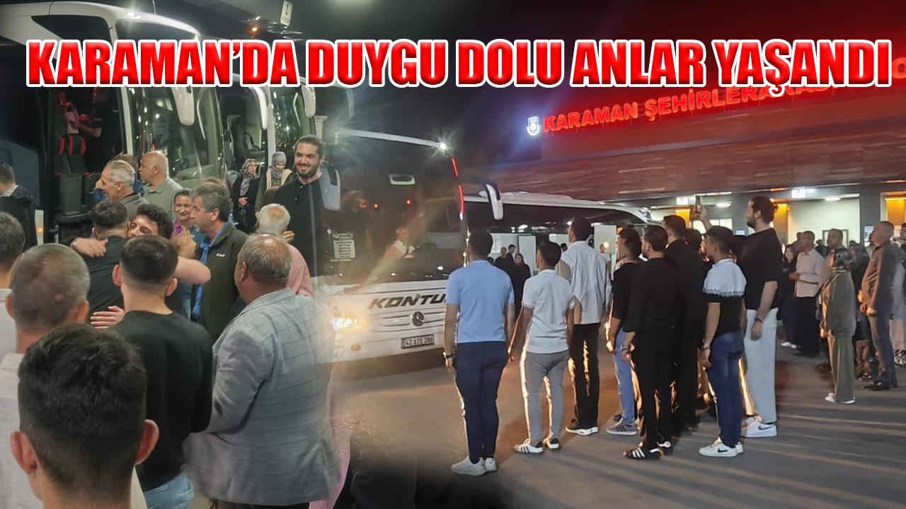 Karaman’da duygu dolu anlar yaşandı