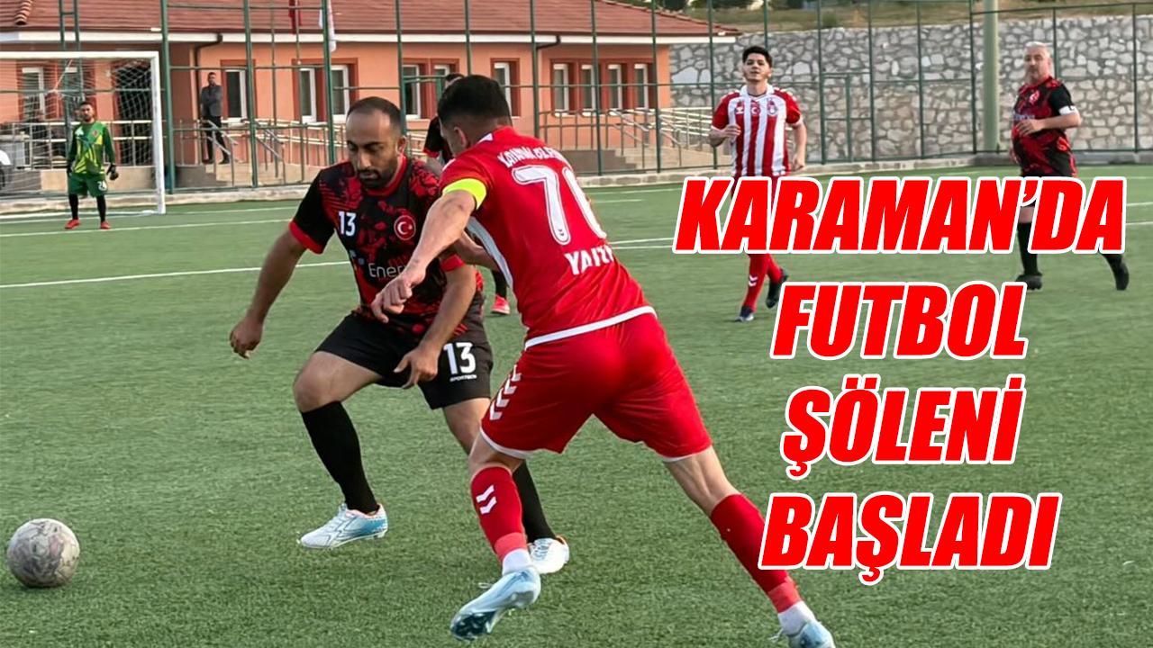 Karaman'da futbol şöleni başladı