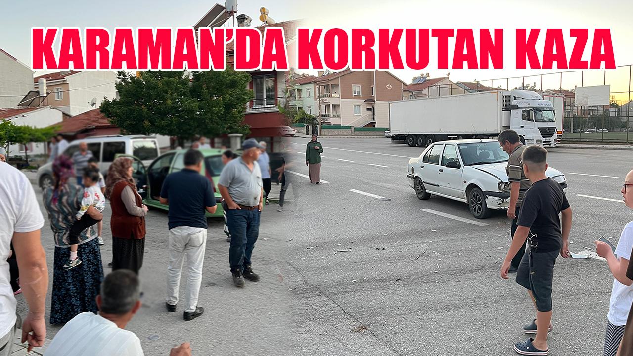 Karaman'da korkutan kaza