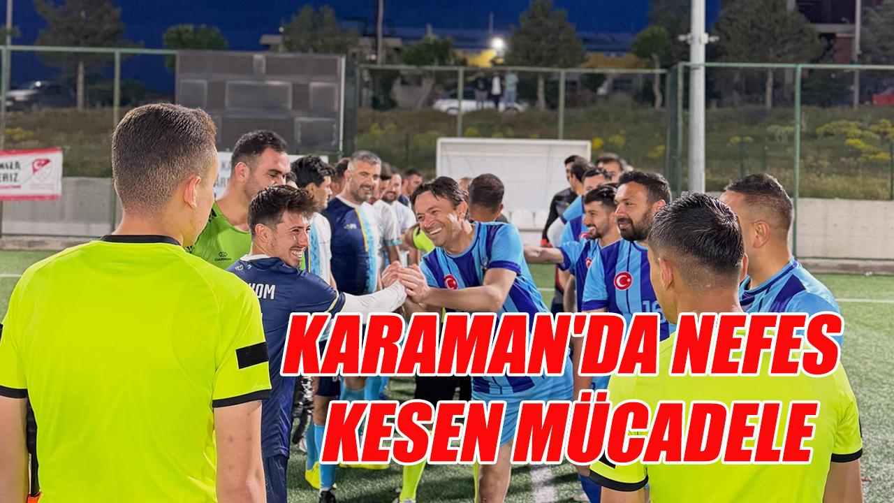 Karaman'da nefes kesen mücadele