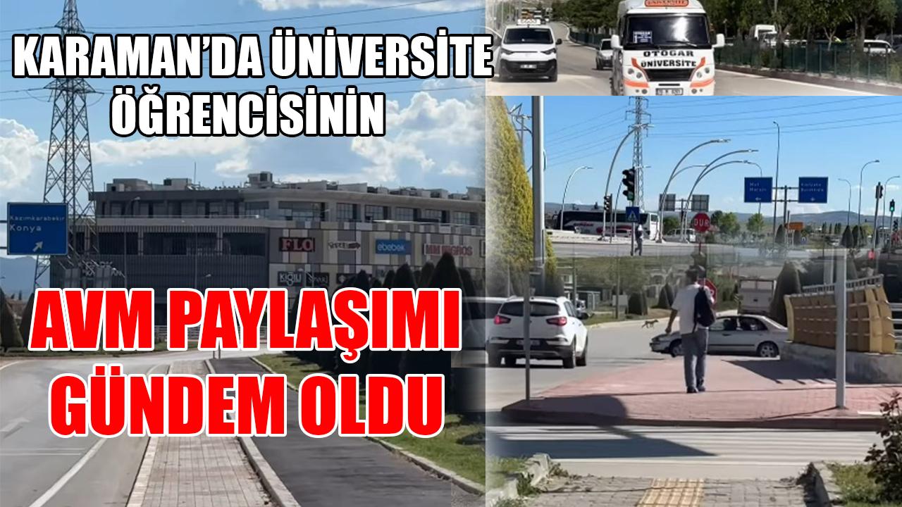 Karaman'da üniversite öğrencisinin AVM paylaşımı gündem oldu
