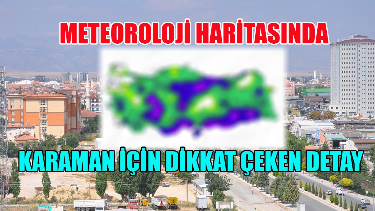 Meteoroloji haritasında Karaman için dikkat çeken detay