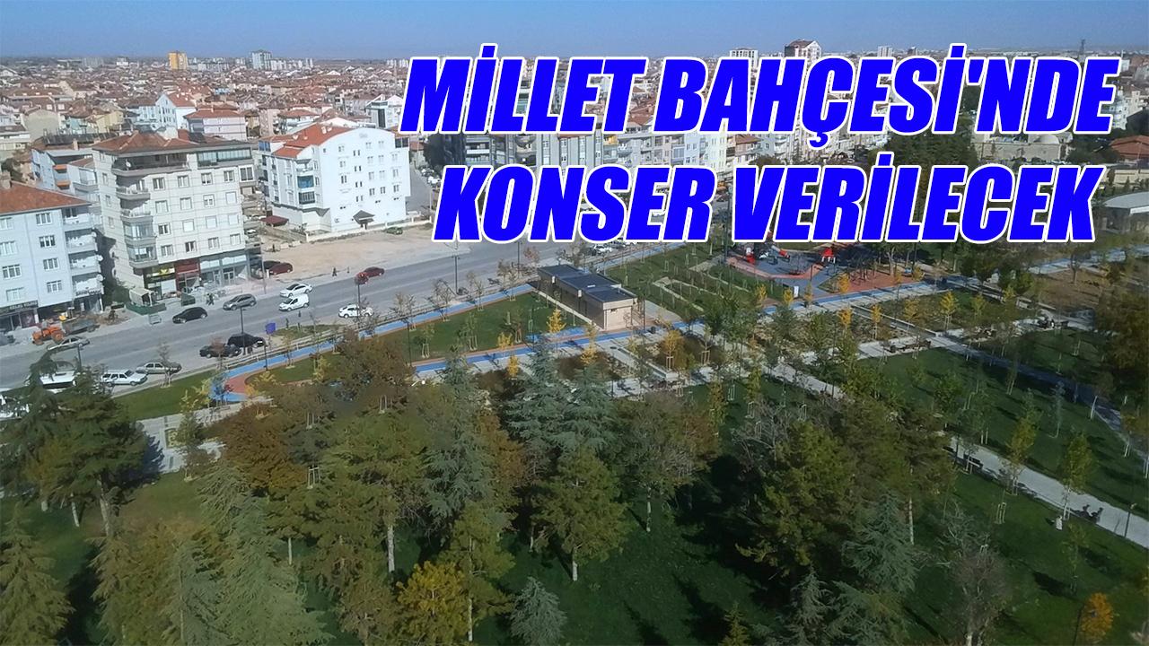 Millet Bahçesi'nde konser verilecek