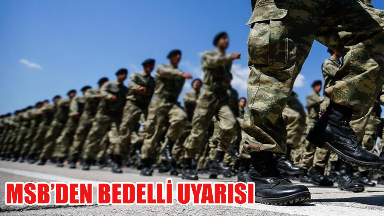 MSB’den bedelli uyarısı