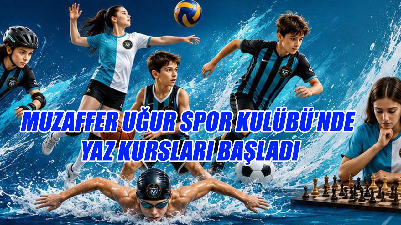 Muzaffer Uğur Spor Kulübü'nde yaz kursları başladı