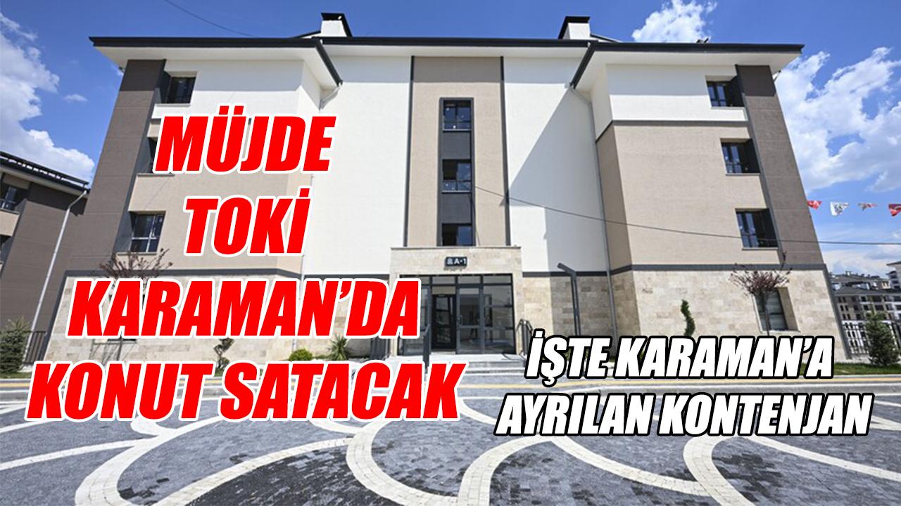 TOKİ Karaman'da konut satacak