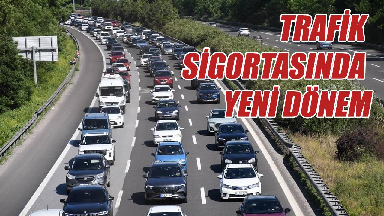 Trafik sigortasında yeni dönem