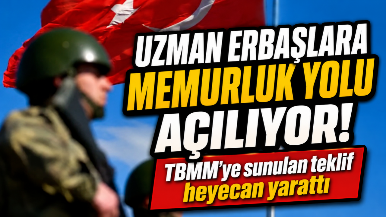 Uzman erbaşlara memurluk yolu açılıyor!