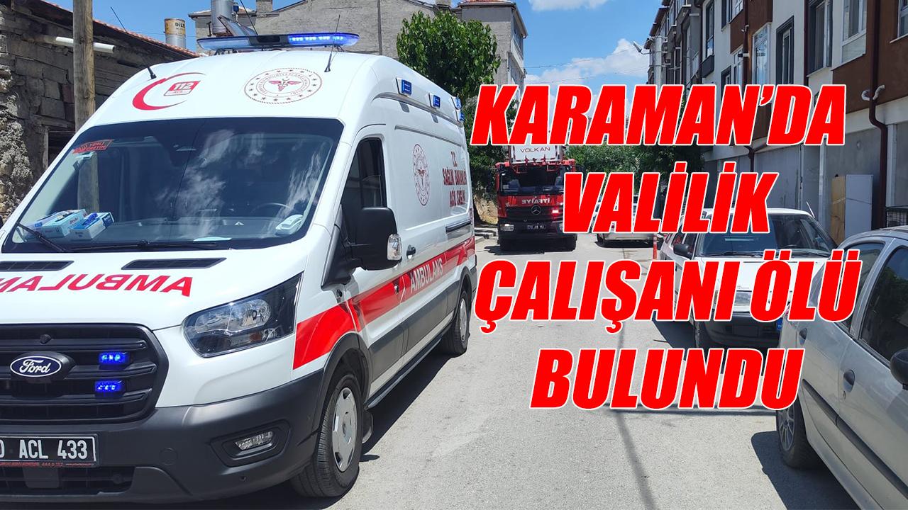 Valilik çalışanı ölü bulundu