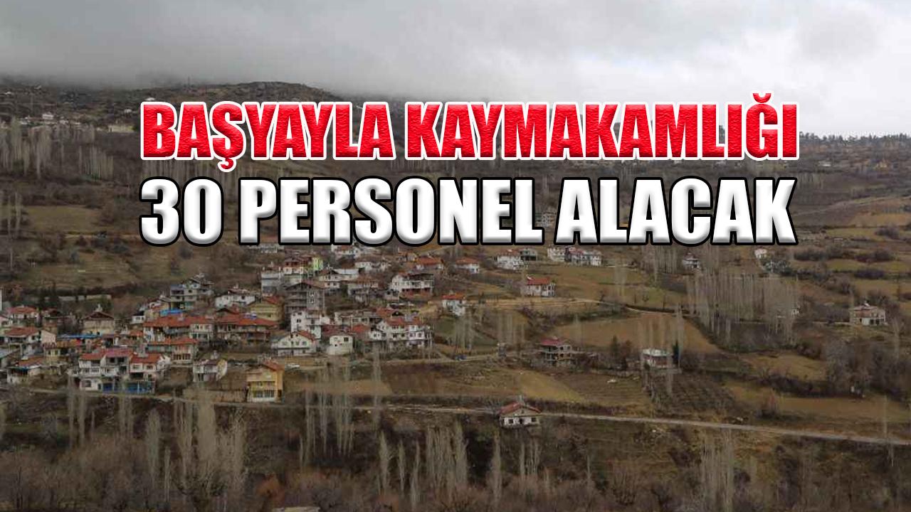 Başyayla Kaymakamlığı 30 personel alacak