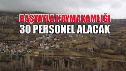 Başyayla Kaymakamlığı 30 personel alacak