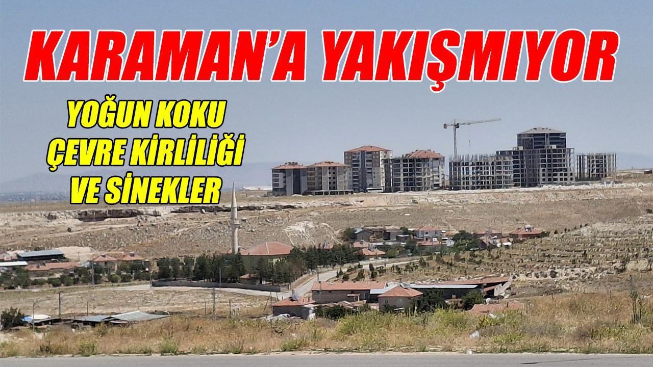 Karaman'a yakışmıyor