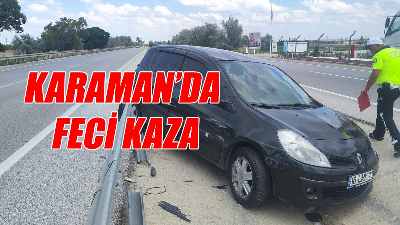 Karaman'da feci kaza