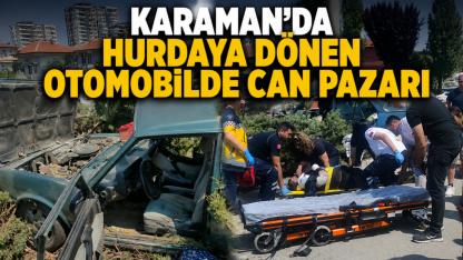 Karaman'da hurdaya dönen otomobilde can pazarı