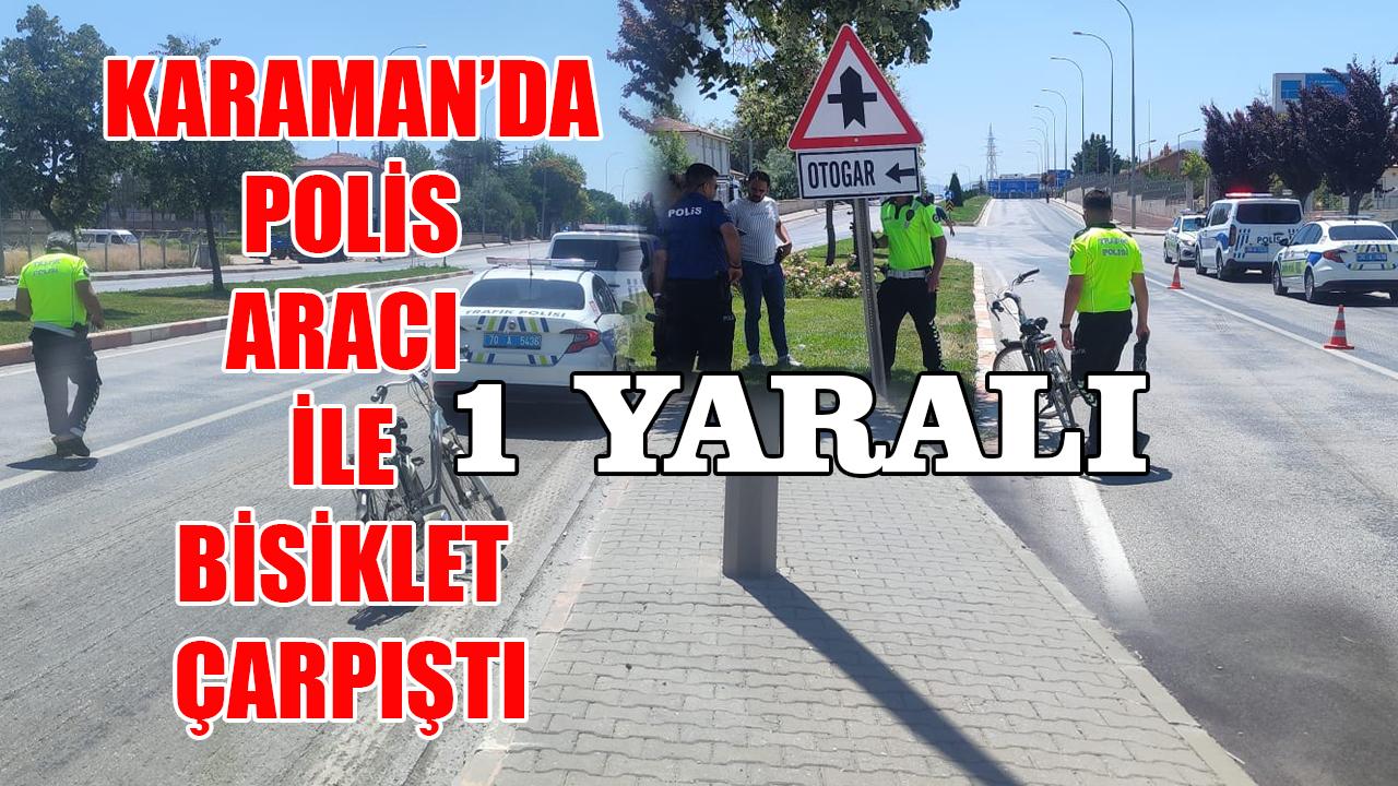 Karaman'da polis aracı ile bisiklet çarpıştı